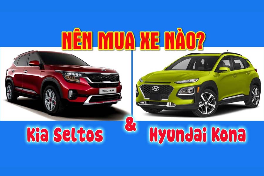 Kia Seltos và Hyundai Kona bản cao cấp: Nên mua xe nào?