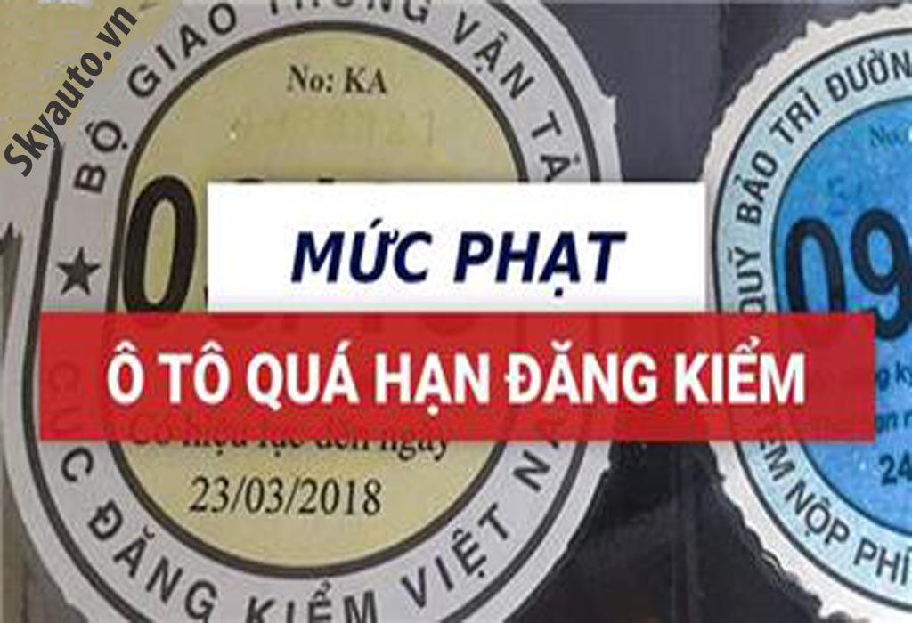 Hết hạn đăng kiểm ô tô phạt bao nhiêu?