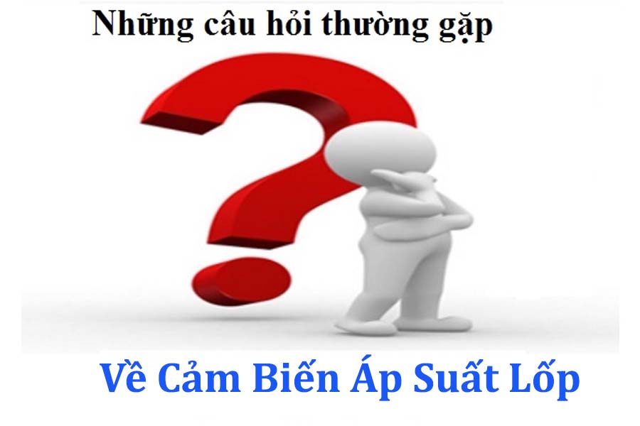 Tổng hợp những câu hỏi thường gặp về cảm biến áp suất lốp