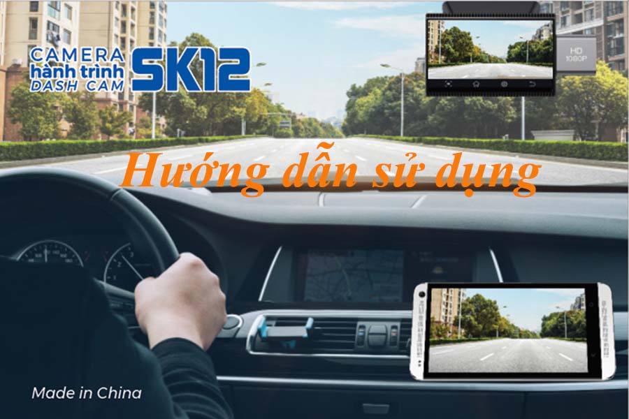 Hướng dẫn sử dụng camera hành trình SK12 - Phần 13