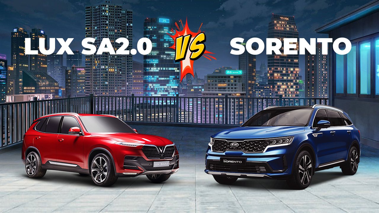 So sánh Vinfast Lux SA 2.0 2021 và Kia Sorento 2021