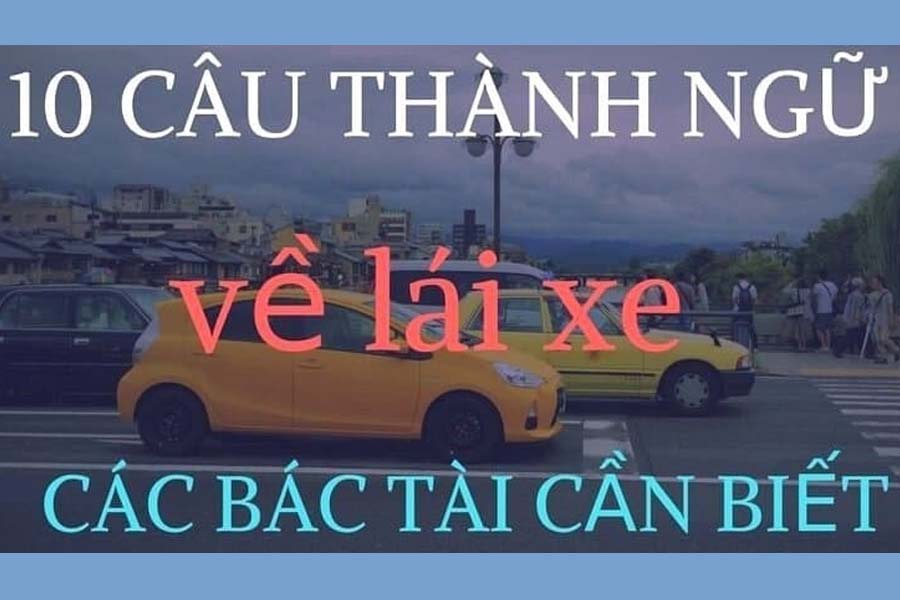 Kinh nghiệm lái xe qua những câu thành ngữ