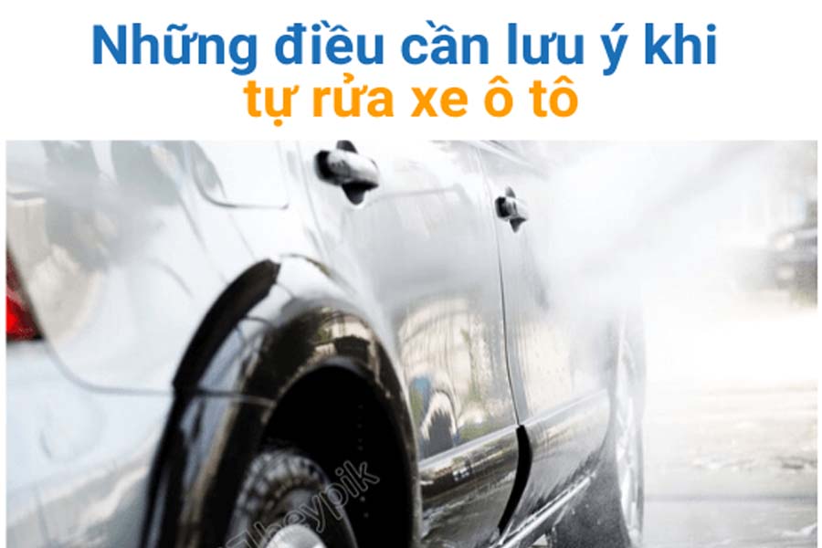 Tự rửa xe ô tô cần chú ý những điều gì?