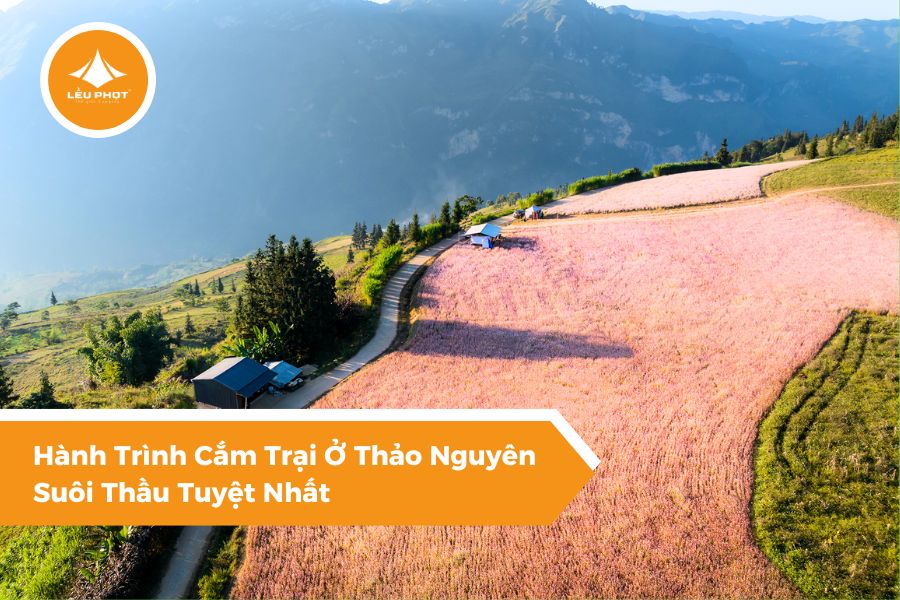 Hành Trình Cắm Trại Ở Thảo Nguyên Suôi Thầu Tuyệt Nhất