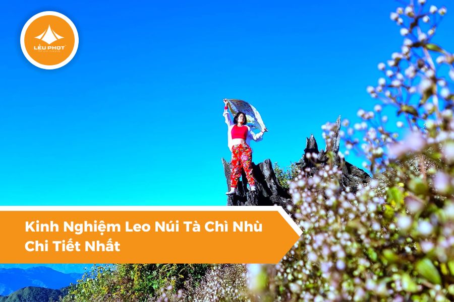 Kinh Nghiệm Leo Núi Tà Chì Nhù Chi Tiết Nhất