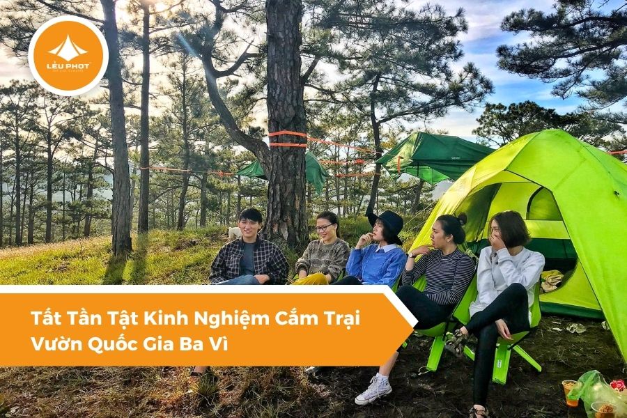 Tất Tần Tật Kinh Nghiệm Cắm Trại Vườn Quốc Gia Ba Vì