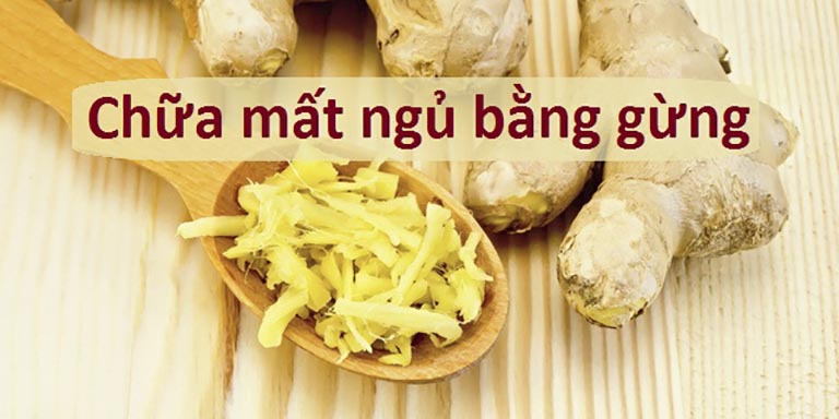 Bài thuốc chữa mất ngủ bằng gừng an toàn hiệu quả