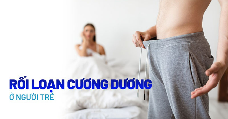 Biểu hiện rối loạn cương dương ở người trẻ như thế nào