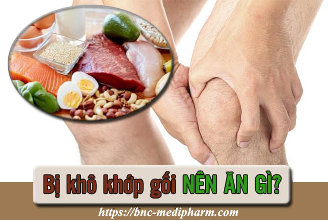 Khô khớp gối nên ăn gì và cách bổ sung chất nhờn cho khớp hiệu quả