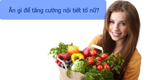 Thực phẩm bổ sung nội tiết tố nữ hiệu quả