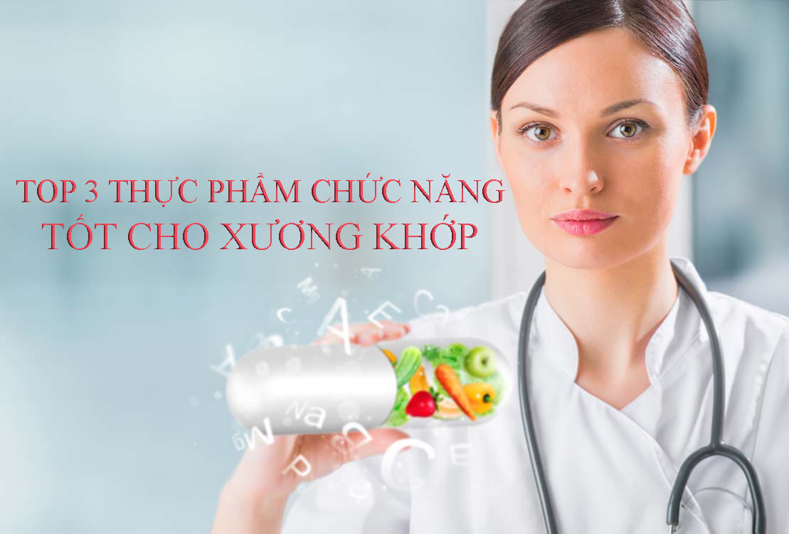 Thực phẩm chức năng hỗ trợ xương khớp của mỹ loại nào tốt