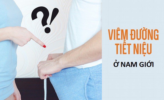 Viêm đường tiết niệu ở nam giới và cách chữa trị