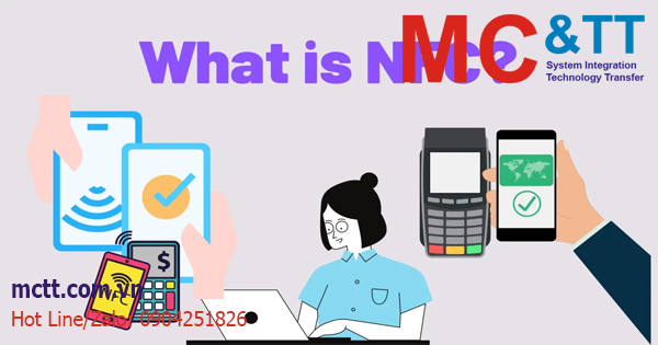 NFC là gì? Sự tuyệt vời của công nghệ NFC trong thời đại hiện nay