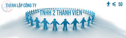 Dịch vụ tư vấn thành lập công ty TNHH hai thành viên trở lên