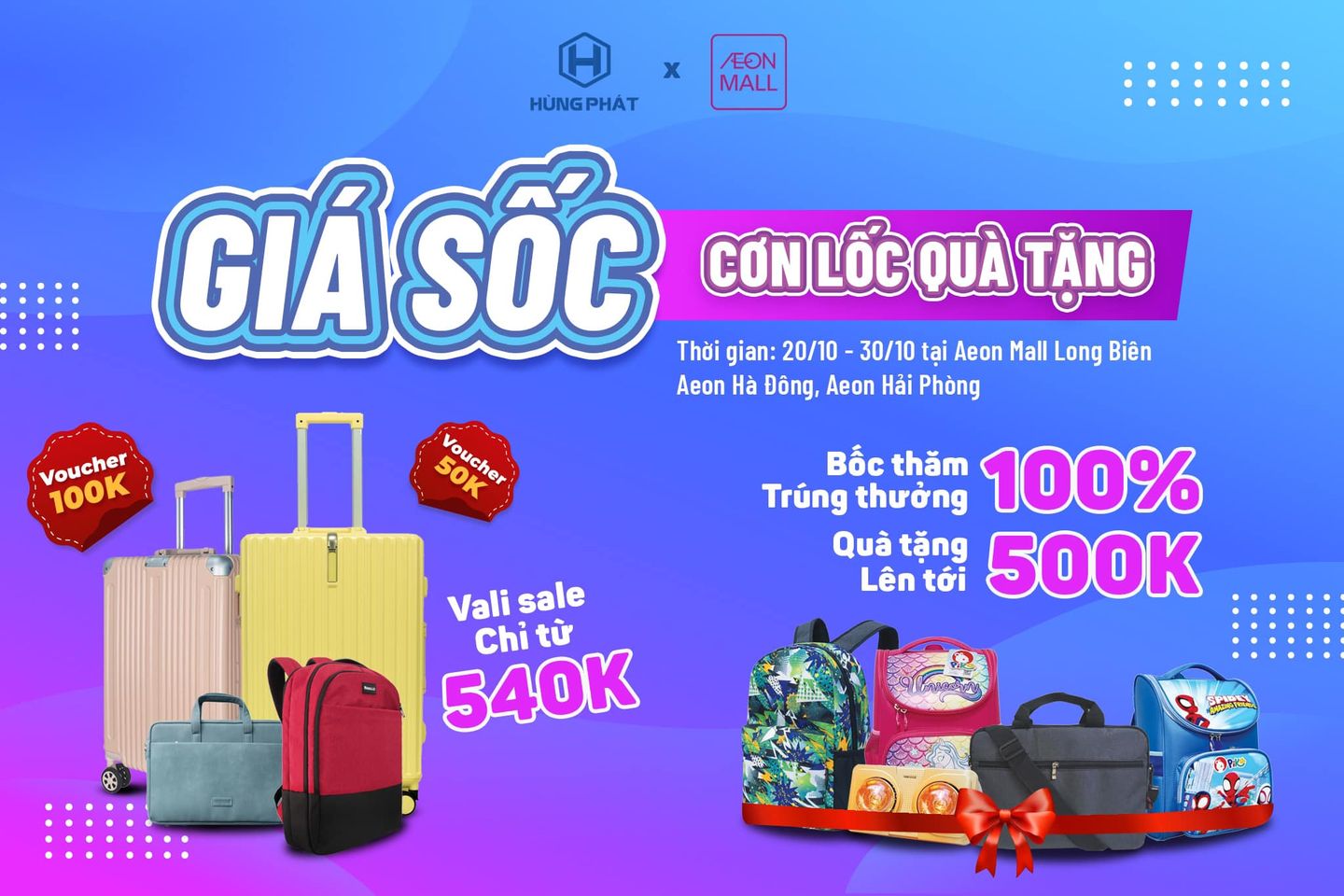 Mừng sinh nhật AEON Mall: Giá sốc – cơn lốc quà tặng khi mua vali, balo, túi xách Hùng Phát Tháng 10/2022