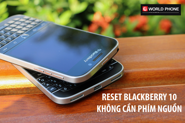 Reset blackberry không cần phím nguồn