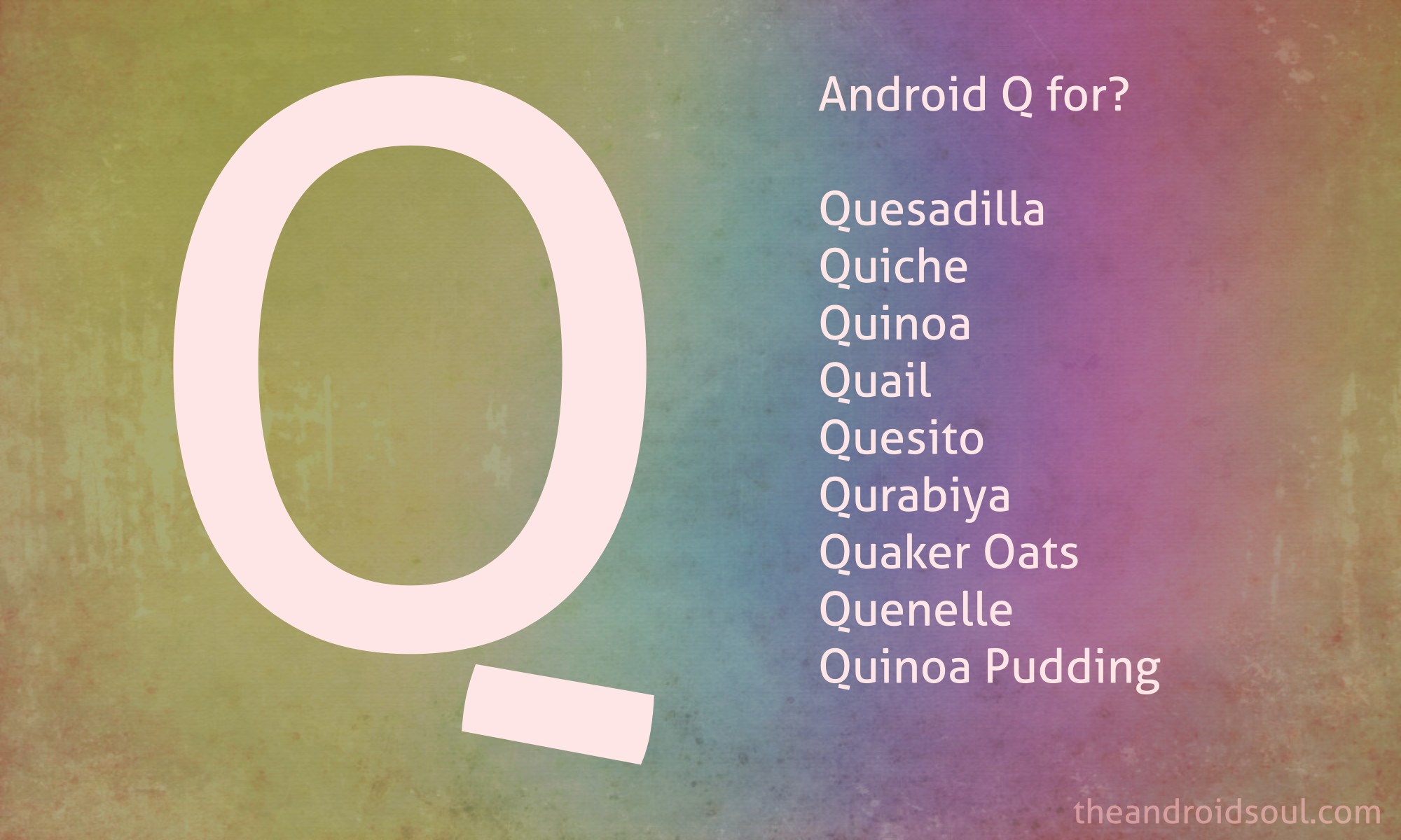 Android Q sẽ có tên gọi đầy đủ là gì?