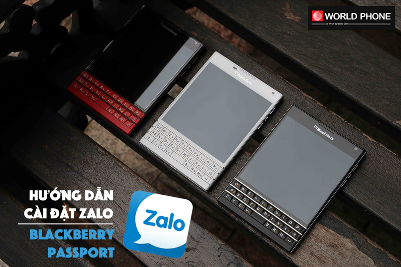 Hướng dẫn cài đặt Zalo cho Blackberry Passport - Blackberry 10