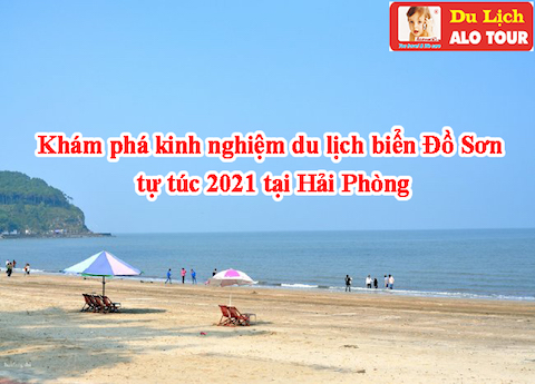 Khám phá kinh nghiệm du lịch biển Đồ Sơn tự túc 2021 tại Hải Phòng