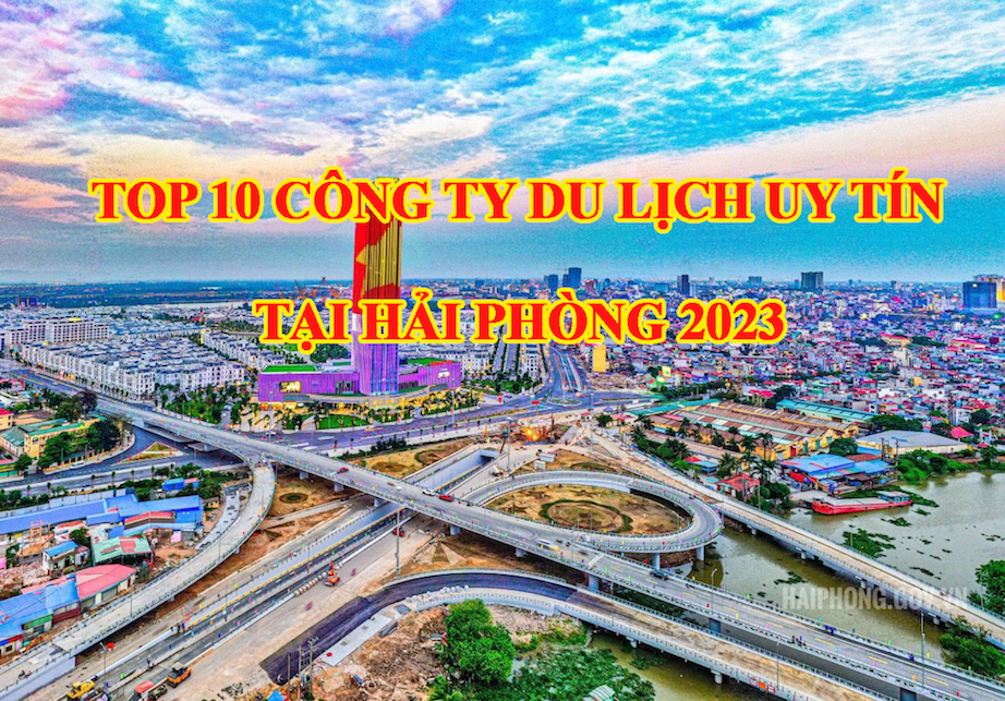 Top 10 Công Ty Du Lịch Uy Tín tại Hải Phòng 2023