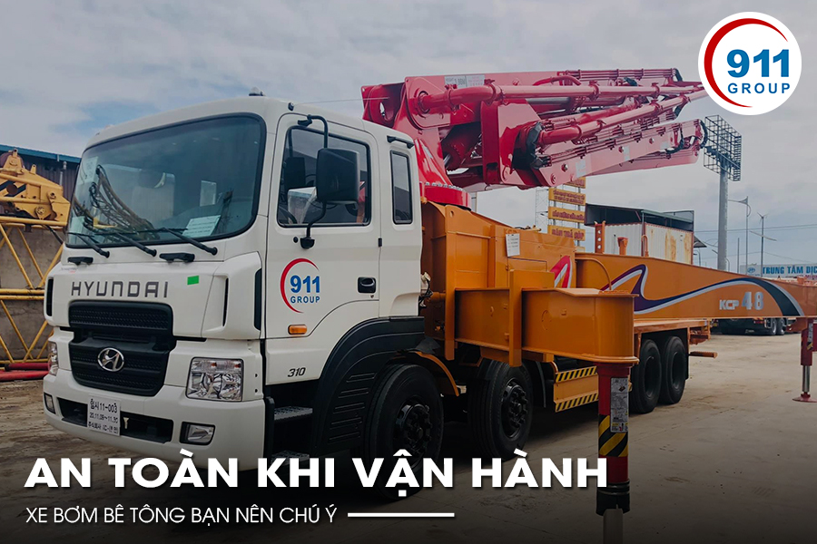 An toàn khi vận hành xe bơm bê tông bạn nên chú ý