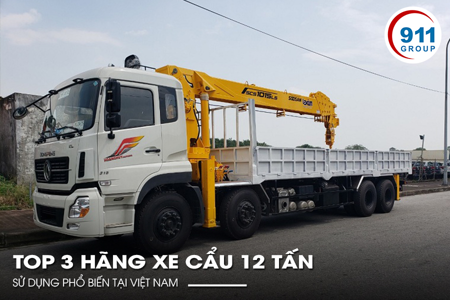 Top 3 hãng xe cẩu 12 tấn sử dụng phổ biến tại Việt Nam