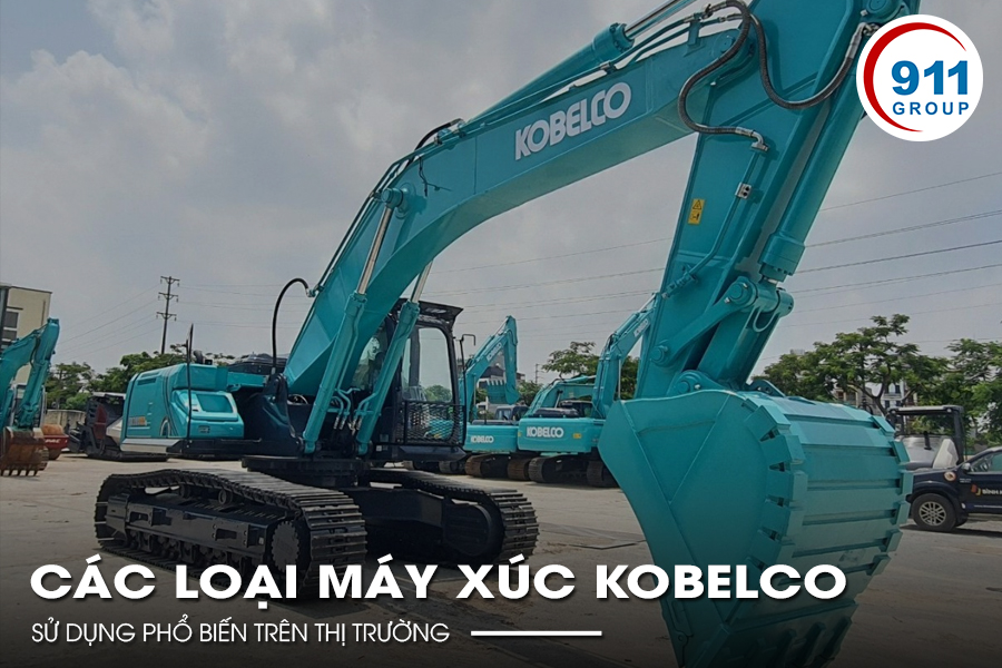 Các loại máy xúc Kobelco sử dụng phổ biến trên thị trường