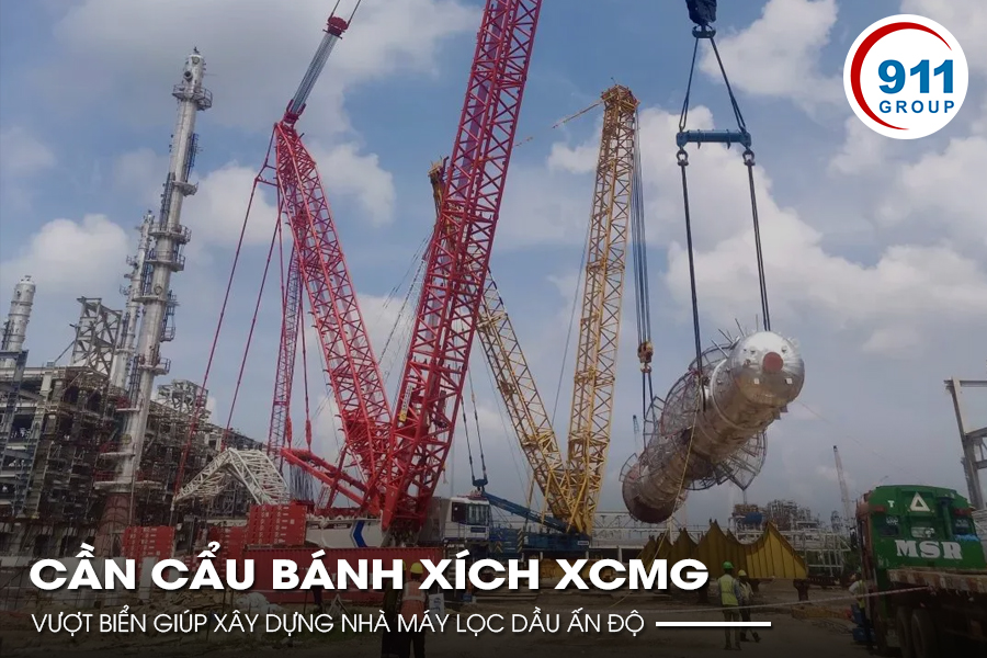 Cần cẩu bánh xích XCMG vượt biển giúp xây dựng nhà máy lọc dầu Ấn Độ