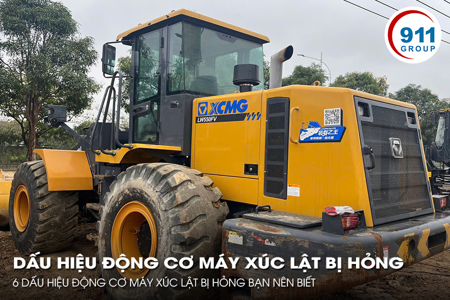 Dấu Hiệu Động Cơ Máy Xúc Lật Bị Hỏng Bạn Nên Biết