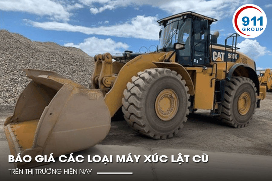 Báo Giá Các Loại Máy Xúc Lật Cũ Trên Thị Trường Hiện Nay