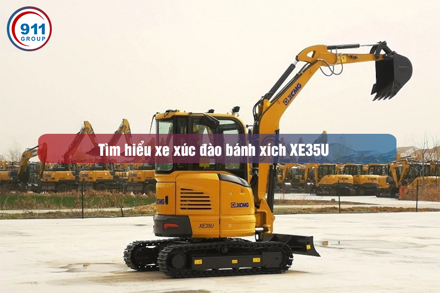 Tìm hiểu xe xúc đào bánh xích XE35U