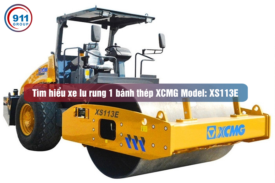 Tìm hiểu xe lu rung 1 bánh thép XCMG Model: XS113E