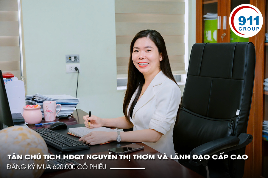 Tập đoàn 911 (NO1): Tân Chủ tịch HĐQT Nguyễn Thị Thơm và lãnh đạo cấp cao đăng ký mua 620.000 cổ phiếu