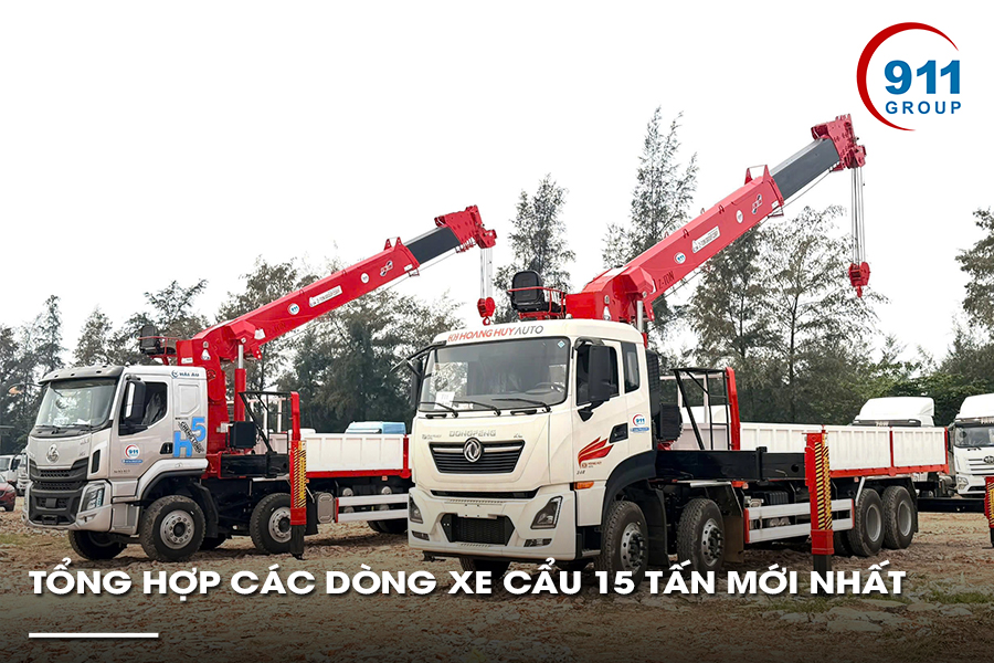 Tổng Hợp Các Dòng Xe Cẩu 15 Tấn Mới Nhất 2026