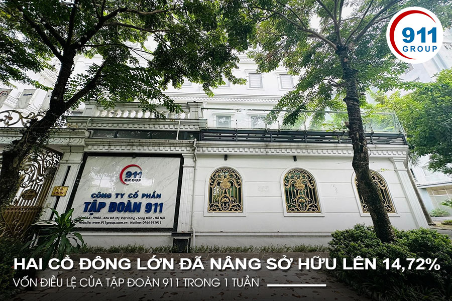 Hai cổ đông lớn đã nâng sở hữu lên 14,72% vốn điều lệ của Tập đoàn 911 (NO1) trong một tuần