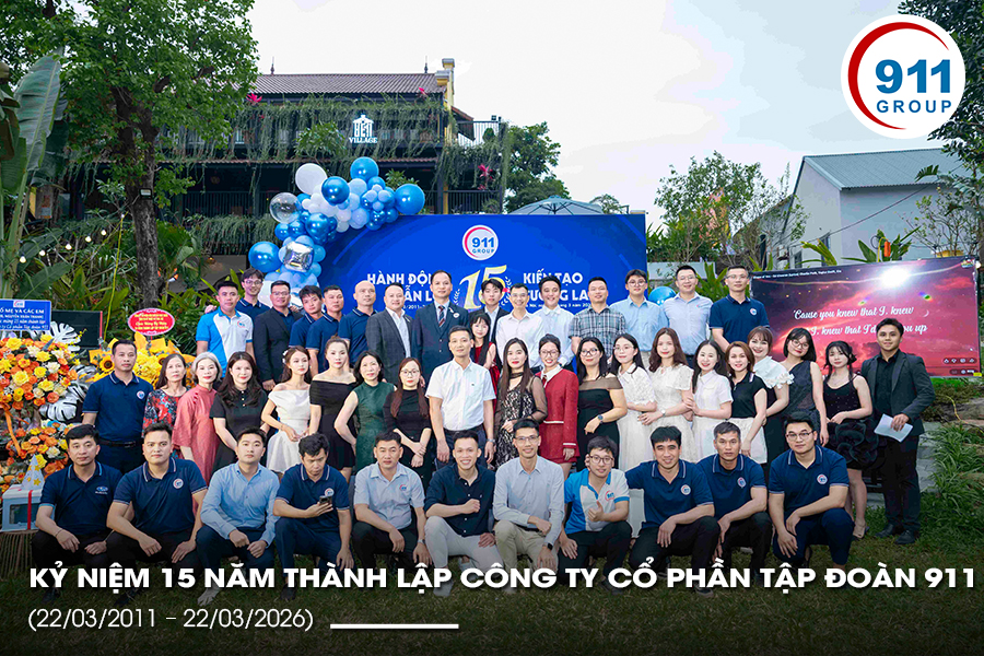 KỶ NIỆM 15 NĂM THÀNH LẬP CÔNG TY CỔ PHẦN TẬP ĐOÀN 911 (22/03/2011 – 22/03/2026)