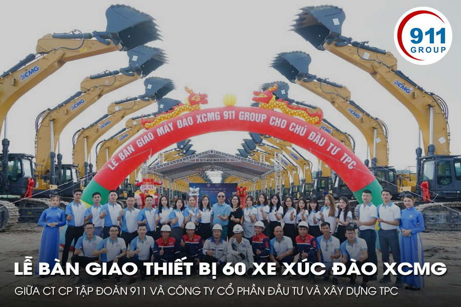 Lễ bàn giao thiết bị 60 xe xúc đào XCMG giữa Công ty cổ phần Tập đoàn 911 và Công ty cổ phần đầu tư và xây dựng TPC