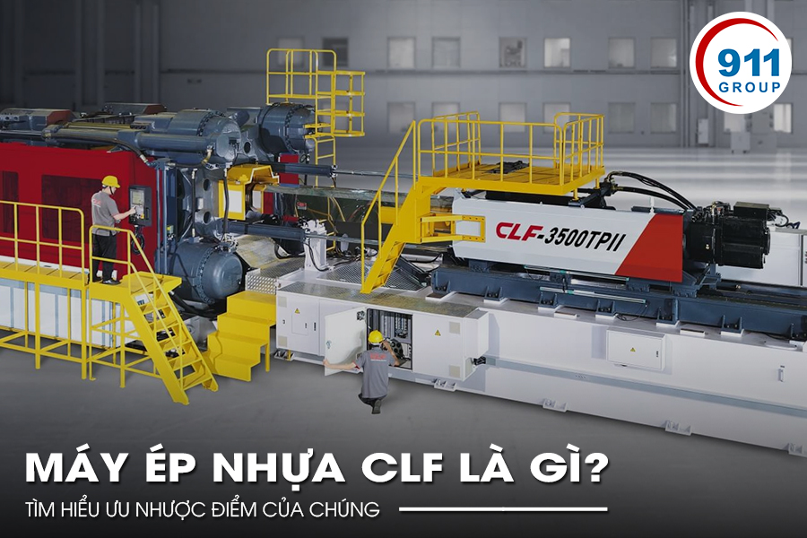 Máy ép nhựa clf là gì? Tìm hiểu ưu nhược điểm của chúng