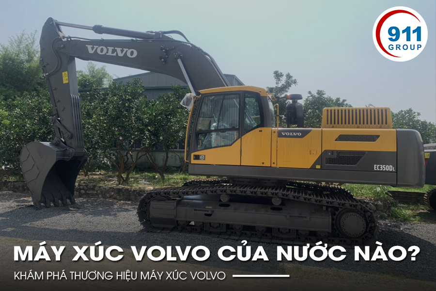 Máy xúc Volvo của nước nào? Khám phá thương hiệu máy xúc Volvo