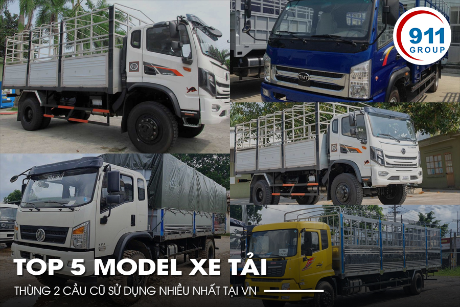 Top 5 model xe tải thùng 2 cầu cũ sử dụng nhiều nhất tại VN