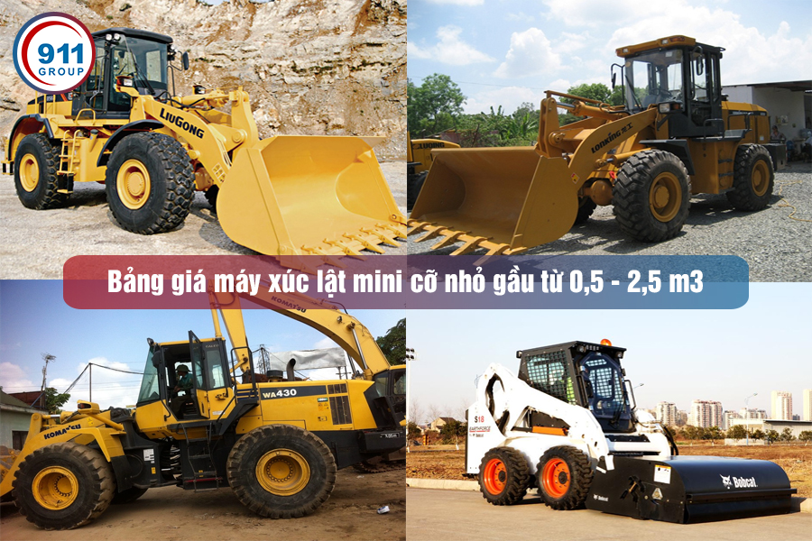 Bảng giá máy xúc lật mini cỡ nhỏ gầu từ 0,5 - 2,5 m3