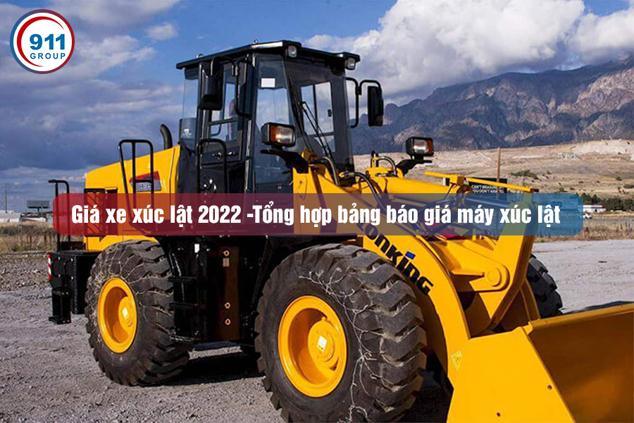 Giá xe xúc lật 2022 -Tổng hợp bảng báo giá máy xúc lật