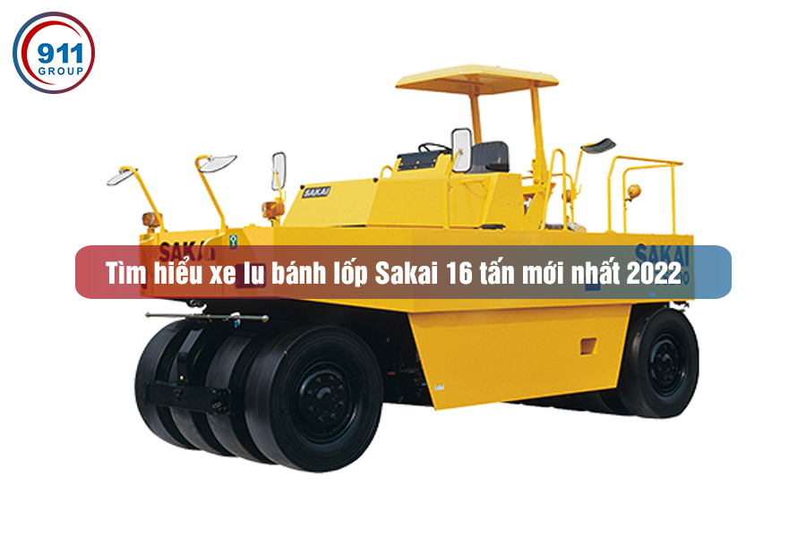 Tìm hiểu xe lu bánh lốp Sakai 16 tấn mới nhất 2022