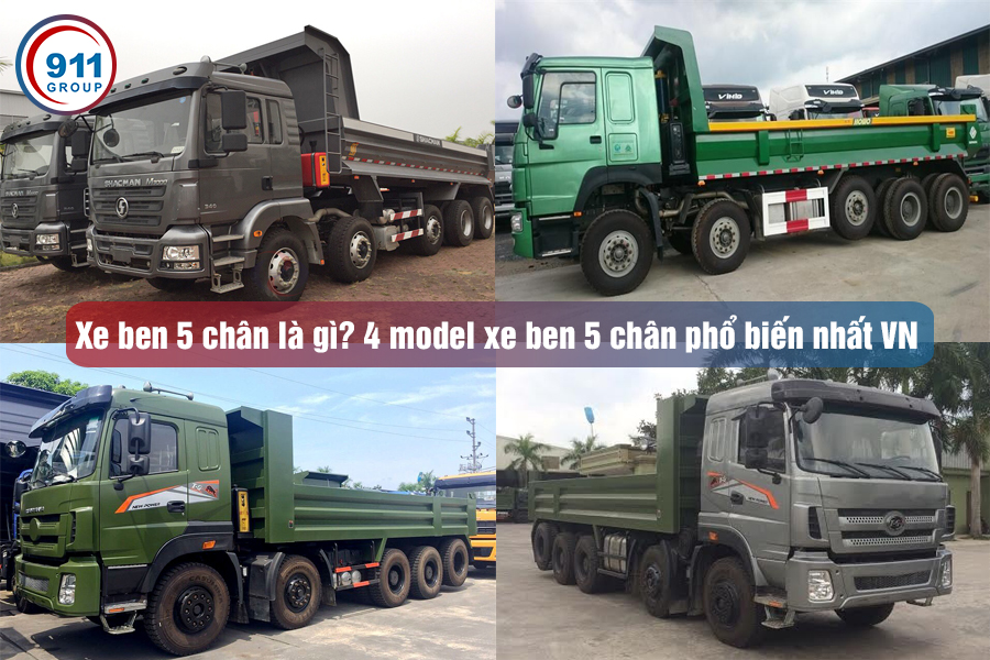 Xe ben 5 chân là gì? 4 model xe ben 5 chân phổ biến nhất VN