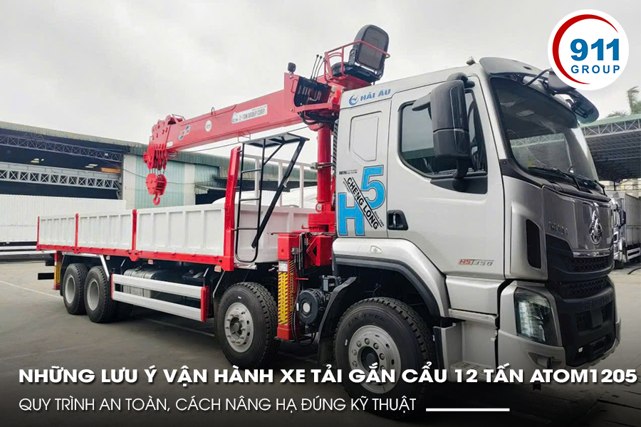 Những Lưu Ý Vận Hành Xe Tải Gắn Cẩu 12 Tấn ATOM1205
