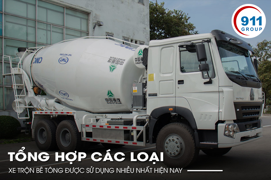 Tổng hợp các loại xe trộn bê tông được sử dụng nhiều nhất hiện nay