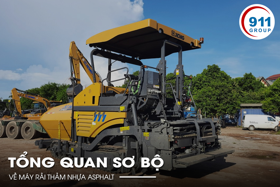 Tổng quan sơ bộ về máy rải thảm nhựa asphalt