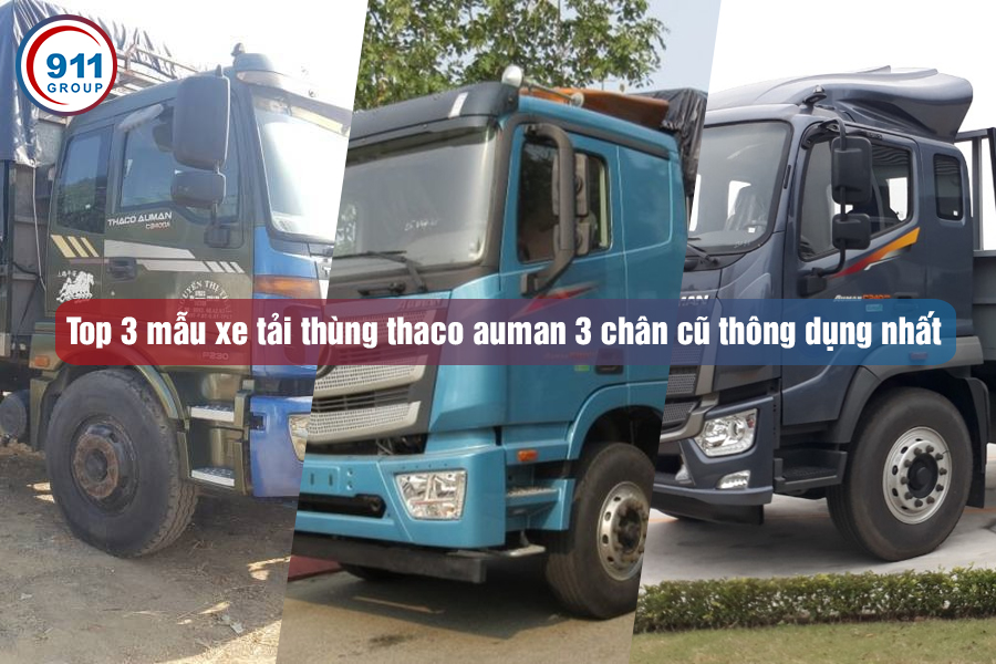 Top 3 mẫu xe tải thùng thaco auman 3 chân cũ thông dụng nhất