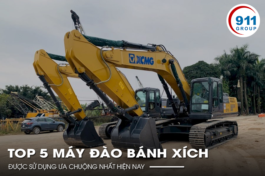 Top 5 máy đào bánh xích được sử dụng ưa chuộng nhất hiện nay