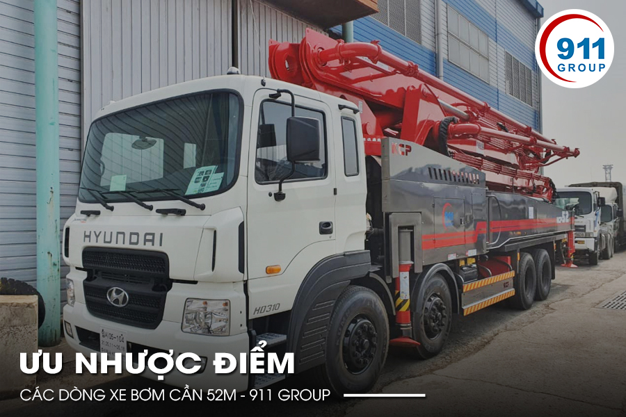 Ưu nhược điểm các dòng xe bơm cần 52m - 911 group